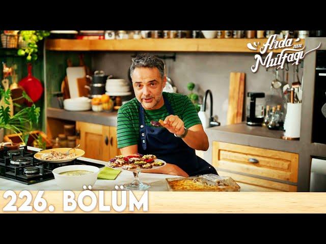 Arda'nın Mutfağı 226. Bölüm - FULL BÖLÜM