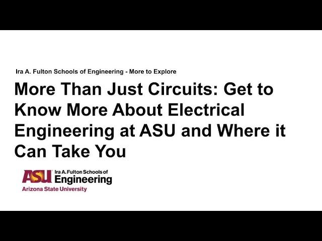 More Than Just Circuits: More About Electrical Engineering at ASU and Where it Can Take You