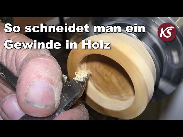 Ein Gewinde in Holz schneiden mit den Gewindestrehlern von Drechsler Jan Hovens