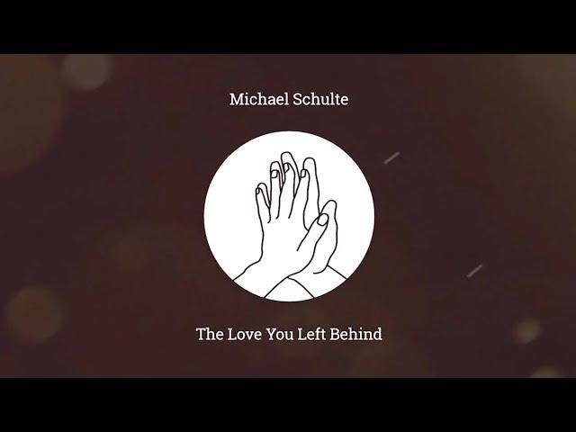 Michael Schulte - The Love You Left Behind (Official Audio)