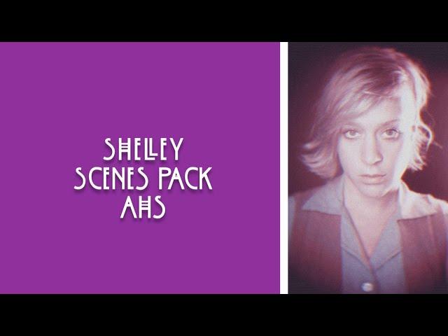 Shelley Scenes Pack || ahs asylum