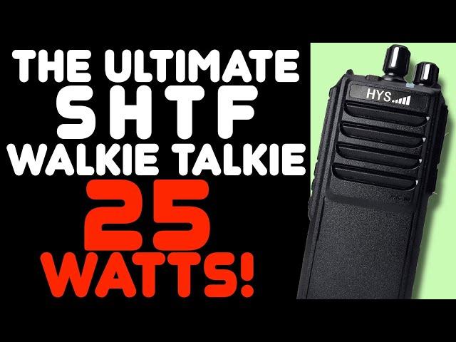 High Power SHTF Walkie-Talkie - HYS 25 Watt UHF Radio - The Ultimate Survival Radio - UHF, GMRS, HAM