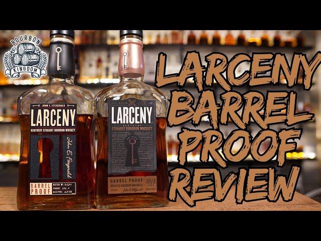 Larceny Barrel Proof B524 And C924 Review