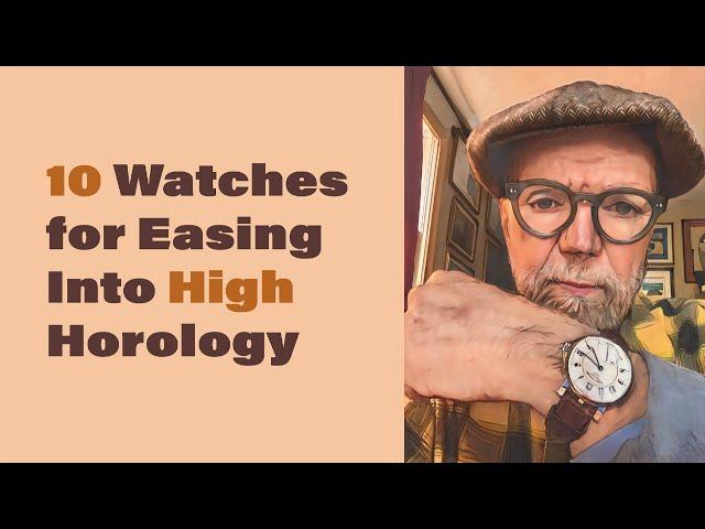 10 Watches for Easing Into High Horology #499