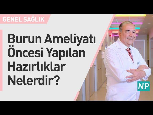 Burun Ameliyatı Öncesi Yapılan Hazırlıklar Nelerdir?