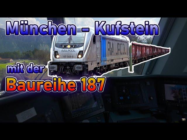 München Ost Rbf - Kufstein mit der Baureihe 187 | Lokführervlog #36