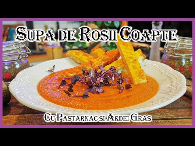 Supa de Rosii Coapte cu Ardei Gras si Pastarnac + Crutoane cu Cheddar - Chef Florin Arvunescu