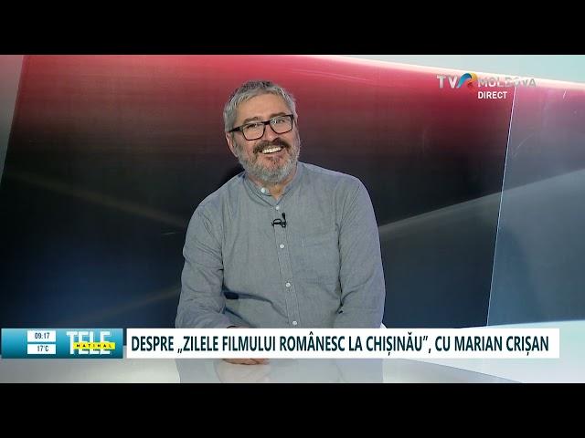 DESPRE „ZILELE FILMULUI ROMÂNESC LA CHIȘINĂU”, CU MARIAN CRIȘAN