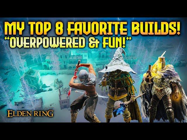 Elden Ring Builds: Unveiling My 8 Favorite Fun & Powerful Setups!