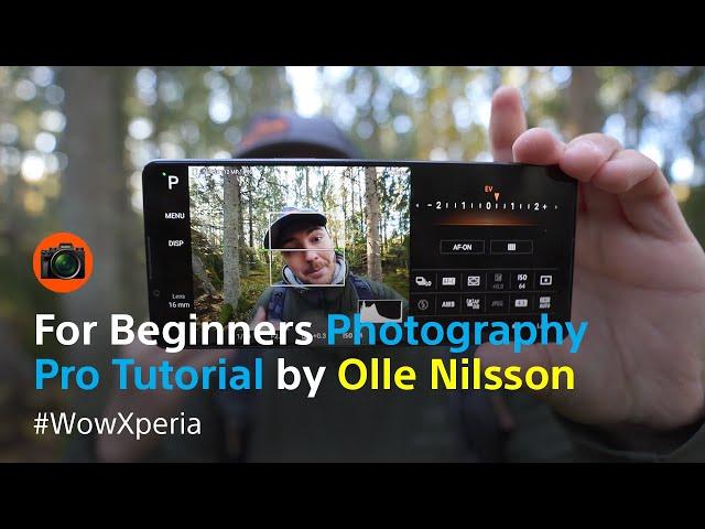 A beginner's guide to Xperia’s Photography Pro – with Pro Photographer Olle Nilsson