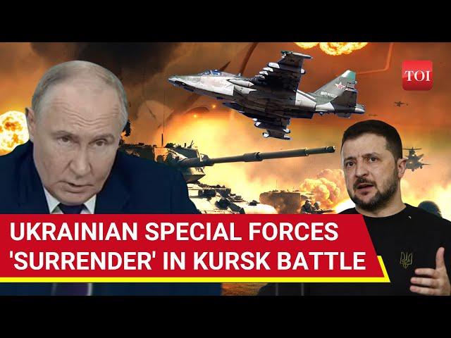 Big Blow To Ukraine: Zelensky's Special Forces 'Surrender' In Kursk | 'Don't Want More Fighting...'