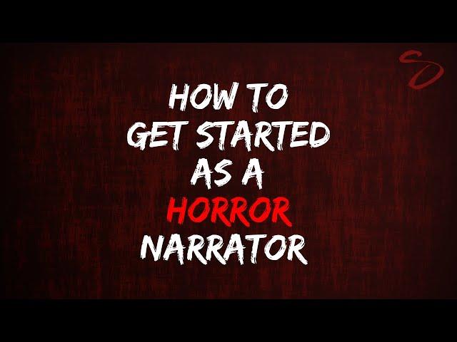 How To Get Started As A Horror Narrator