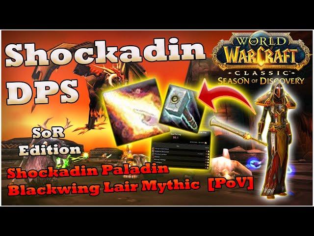 Shockadin PvE: SoR + 1h | 99 Parses | BWL Mythic Raid (Black Trial) | Paladin Phase 5 [WoW SoD]