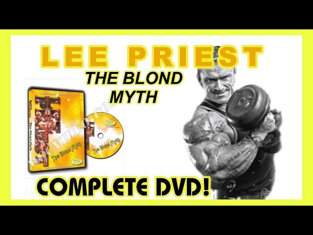 LEE PRIEST THE BLOND MYTH DVD - COMPLETE MOVIE UPLOAD (1998)