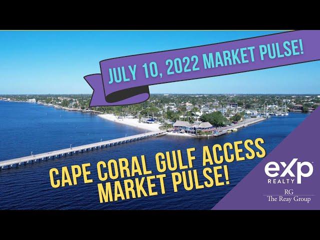 Cape Coral Gulf Access Real Estate Market Update July 10 2022