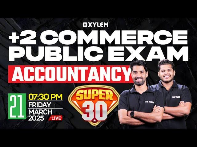 Plus Two Commerce - Accountancy | Public Exam - Super 30 | Xylem Plus Two Commerce