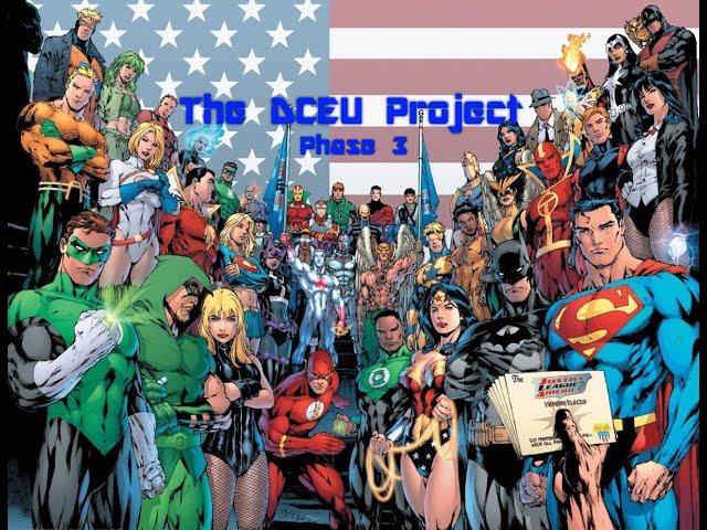 The DCEU Project - Phase 3