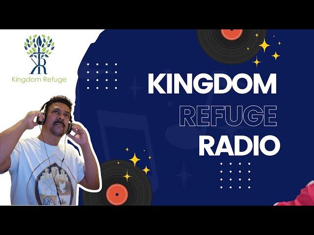 Kingdom Refuge Radio