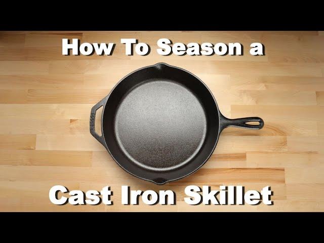 How To Season a Cast Iron Skillet