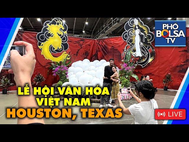 LIVE: Lễ Hội Văn Hóa Việt (Viet Cultural Fest) với cộng đồng người Việt tại Houston, Texas