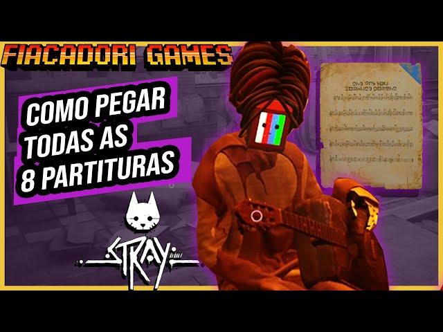 Stray Como Pegar TODAS as Partituras do Morusque