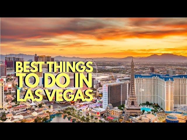 BEST THINGS TO DO IN LAS VEGAS