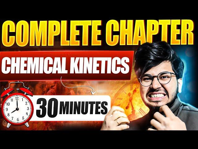 CHEMICAL KINETICS ONE SHOT COMPLETE CHAPTER  IN 30 MIN || CHEMICAL KINETICS ONE SHOT FOR 2024-2025