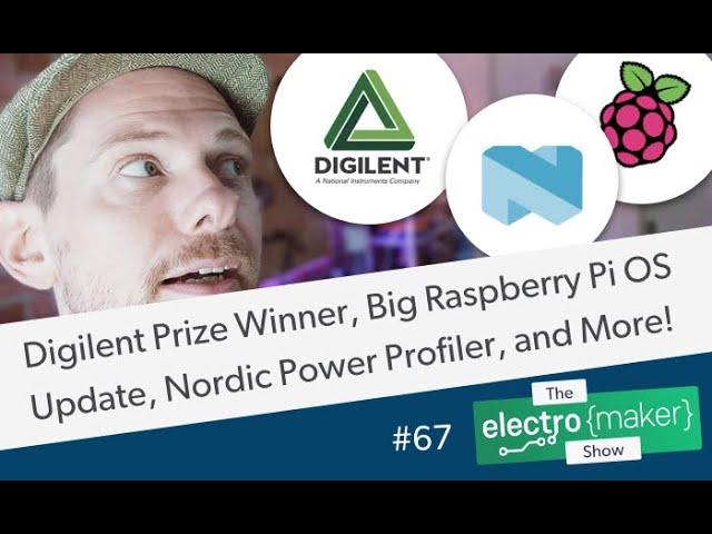 Digilent Prize Winner, Big Raspberry Pi OS Update, Nordic Power Profiler, and More!