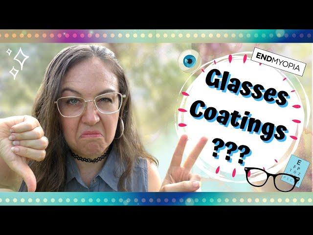 WHAT GLASSES COATINGS ARE WORTH GETTING? | Anti-glare? Anti-smudge? Anti-reflective? Blue blocking?