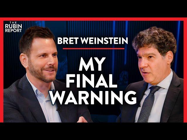 I Can’t Overstate How Dire This Is | Bret Weinstein