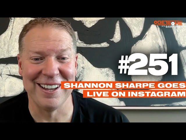 Shannon Sharpe Goes Live On Instagram | #Getsome w/ Gary Owen 251