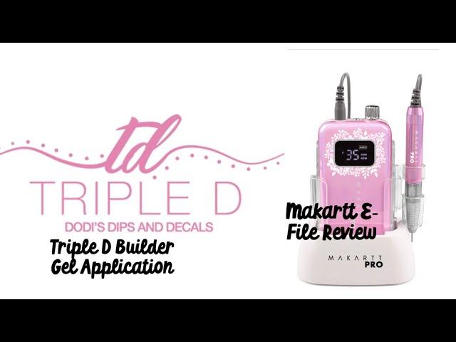 Triple D Builder Gel & Makartt Pro Efile/Nail Drill Review