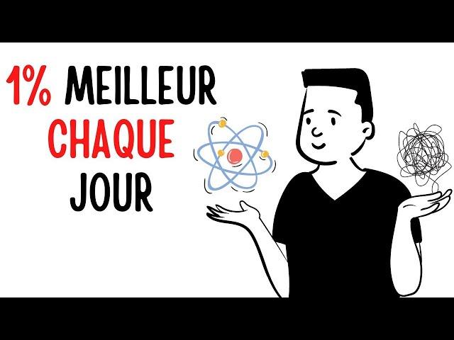 Comment S'Améliorer De 1% Chaque Jour Dans Ce Que Vous Faites - Atomic Habits