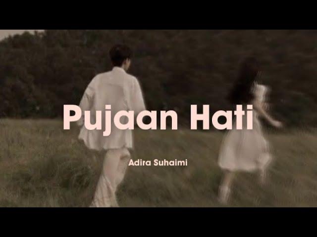 Adira Suhaimi - Pujaan Hati (Lirik)