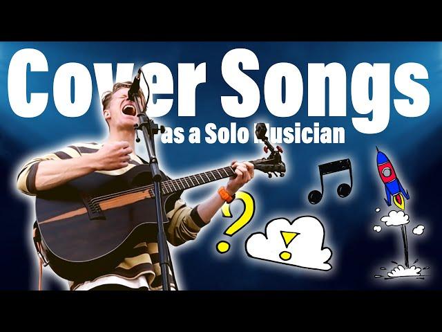 How to Cover Songs Better as a Solo Musician
