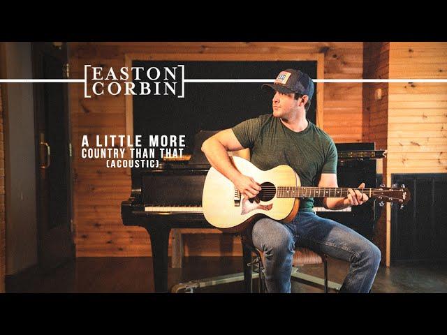 Easton Corbin - A Little More Country Than That (Acoustic)