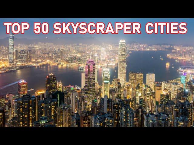 Top 50 Cities with the Most Skyscrapers in 2024