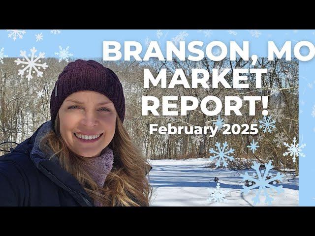 Branson Missouri Market Report February 2025!