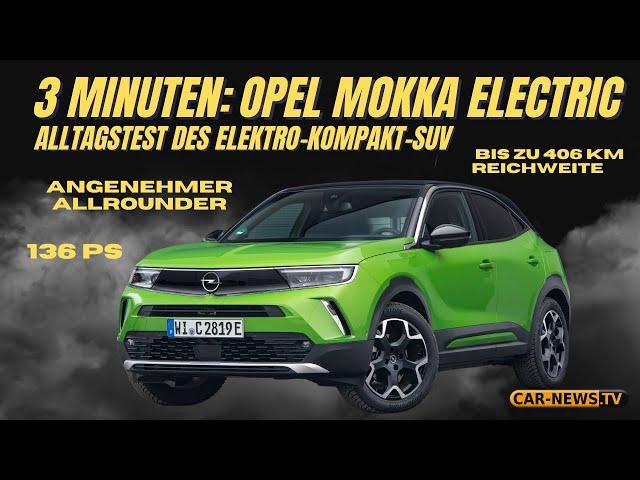 3 Minuten Opel Mokka Electric - Alltagstest