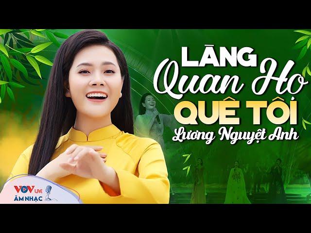 Làng Quan Họ Quê Tôi - Lương Nguyệt Anh | Nhạc Trữ Tình Quê Hương Hay Nhất | Mạch Nguồn Ví Giặm