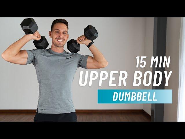 15 Min Upper Body Dumbbell Workout (Arms, Chest, Back, Shoulders)