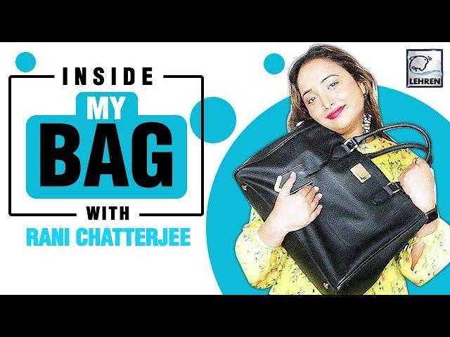 Inside My Bag With Rani Chatterjee Exclusive With Lehren