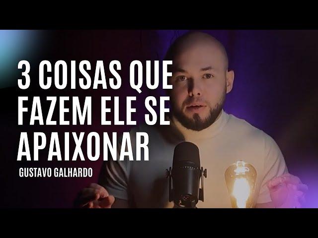 OS HOMENS BUSCAM ISSO EM UMA MULHER // Gustavo Galhardo