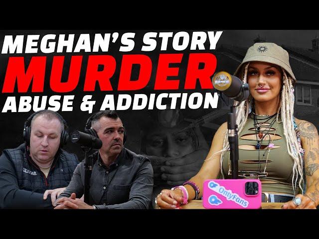 Bear Podcast Show - #29 Meghan's Story: Murder, Abuse & Addiction (Part 1)