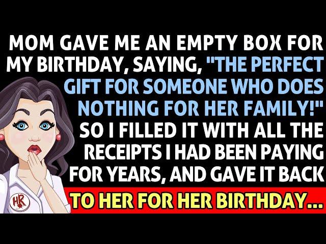 Mom Gave Me An Empty Box For My B-day, "For Someone Who Does Nothing For Her Family!" So I Filled..