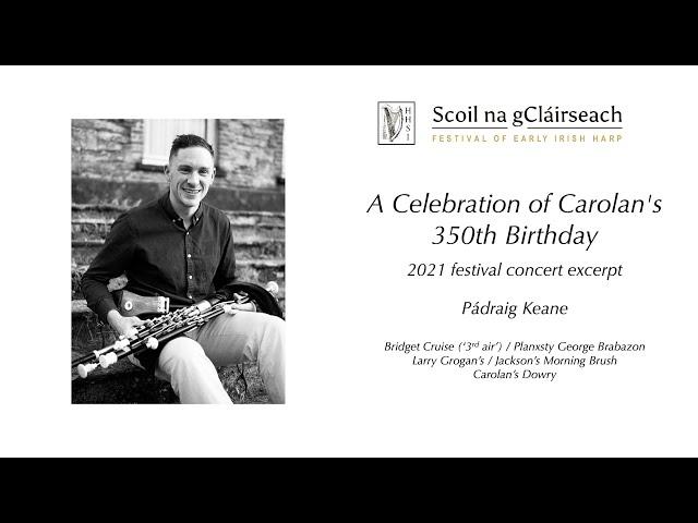 A celebration of Carolan's 350th Birthday — 2021 Festival concert excerpt — Pádraic Keane