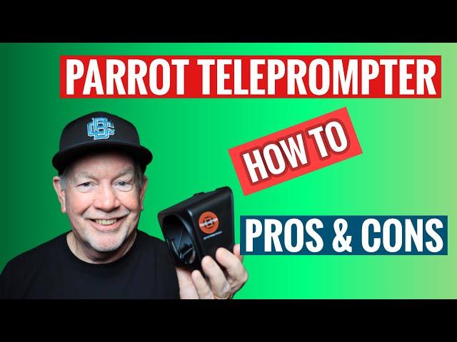 Parrot Teleprompter How To Pros and Cons