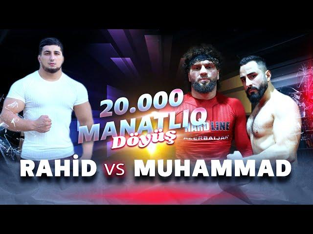 RAHİD HƏMİDLİ VS MUHAMMƏD 20.000 MANATLIQ DÖYÜŞ !!! SON HƏDD