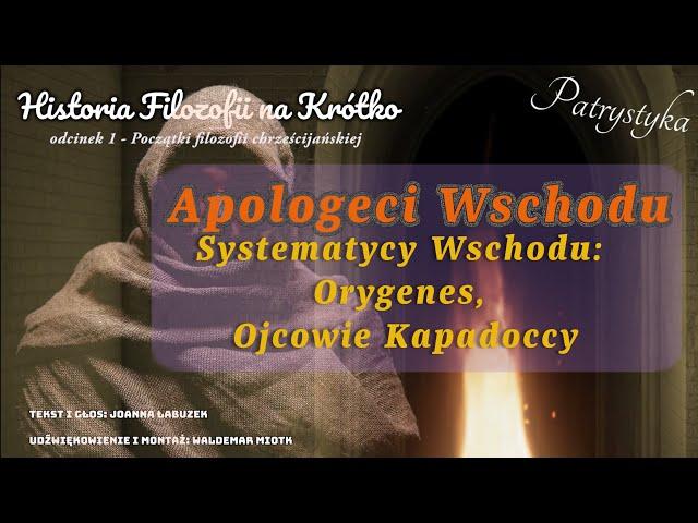 Historia Filozofii Na Krótko - Patrystyka - odcinek 2 - Apologeci i systematycy Wschodu