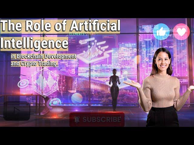 The Role of Artificial Intelligence AI in Blockchain Development and Crypto Trading.